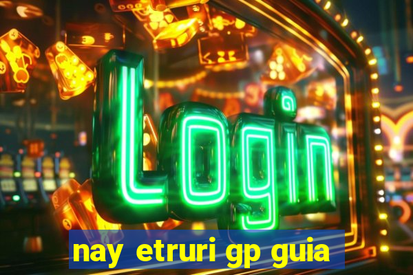 nay etruri gp guia